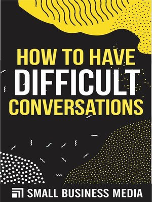 cover image of How to Have Difficult Conversations